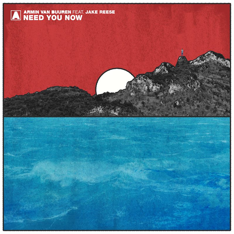 ARMIN VAN BUUREN ft. JAKE REESE – Need You Now