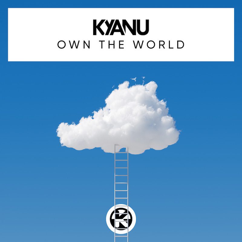 KYANU – Own the World