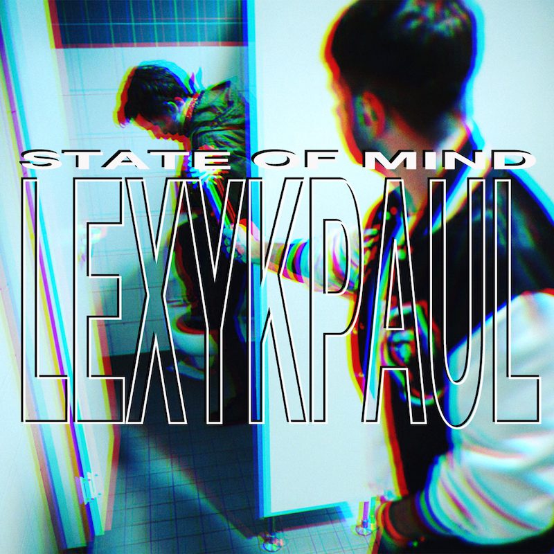 LEXY & K-PAUL – State of Mind