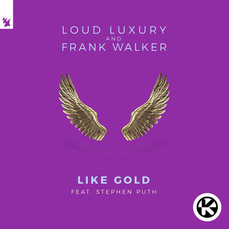 LOUD LUXURY & FRANK WALKER ft. STEPHEN PUTH – Like Gold