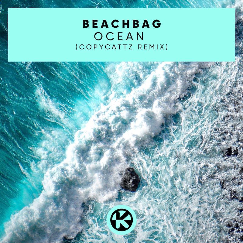 BEACHBAG – Ocean (Copycattz Remix)