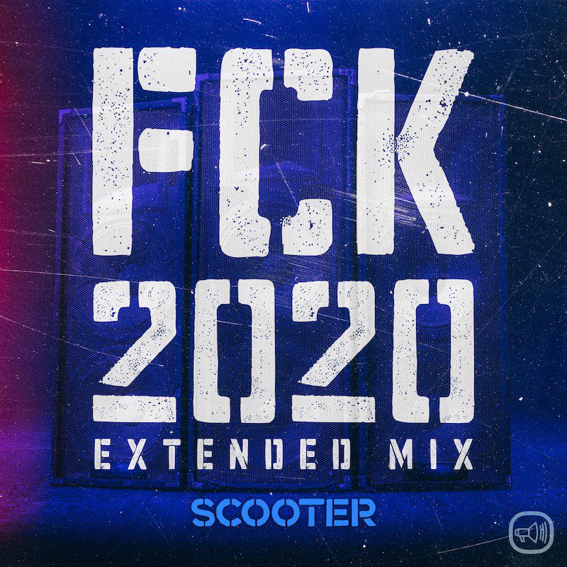 SCOOTER – FCK 2020 (Extended Mix)