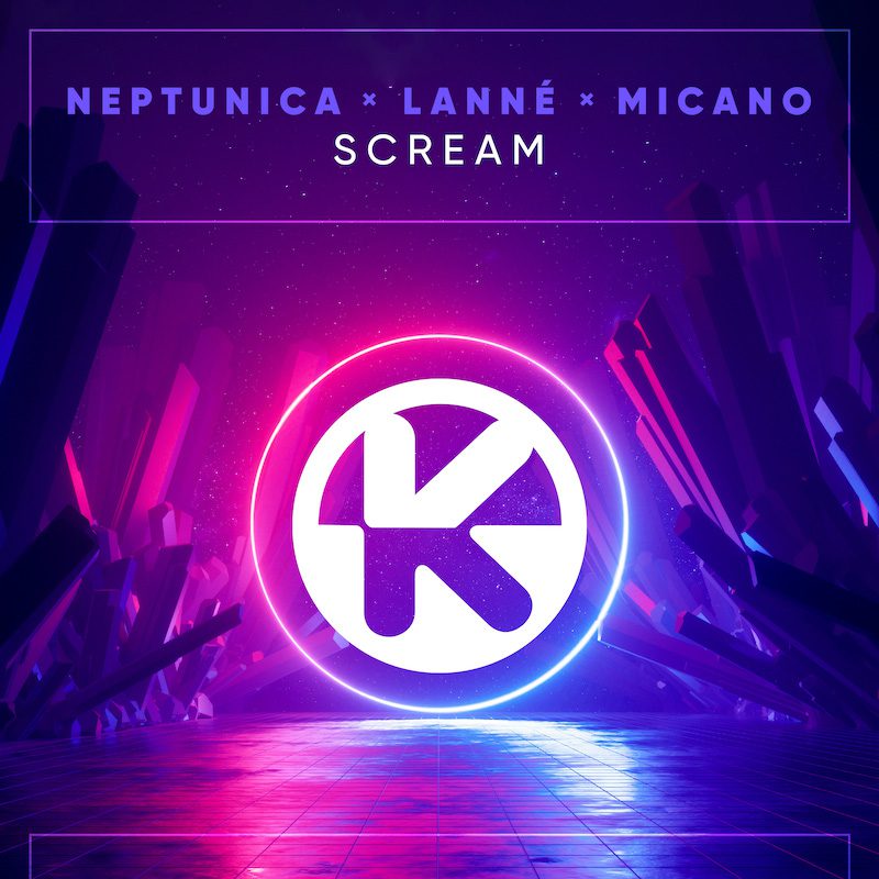 NEPTUNICA x LANNÉ x MICANO – Scream