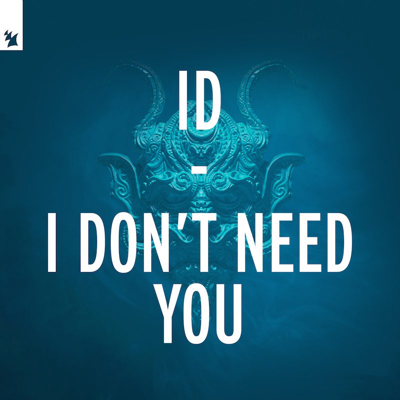 ID – I Don’t Need You