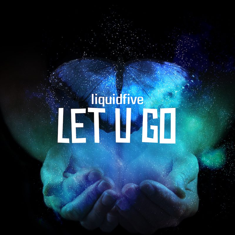 LIQUIDFIVE – Let U Go