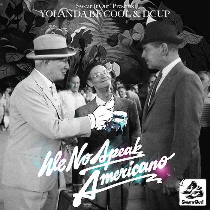 YOLANDA BE COOL VS. DCUP – We No Speak Americano