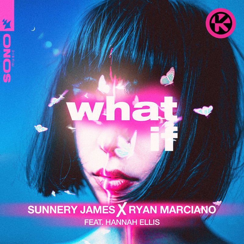 SUNNERY JAMES & RYAN MARCIANO ft. HANNAH ELLIS – What If