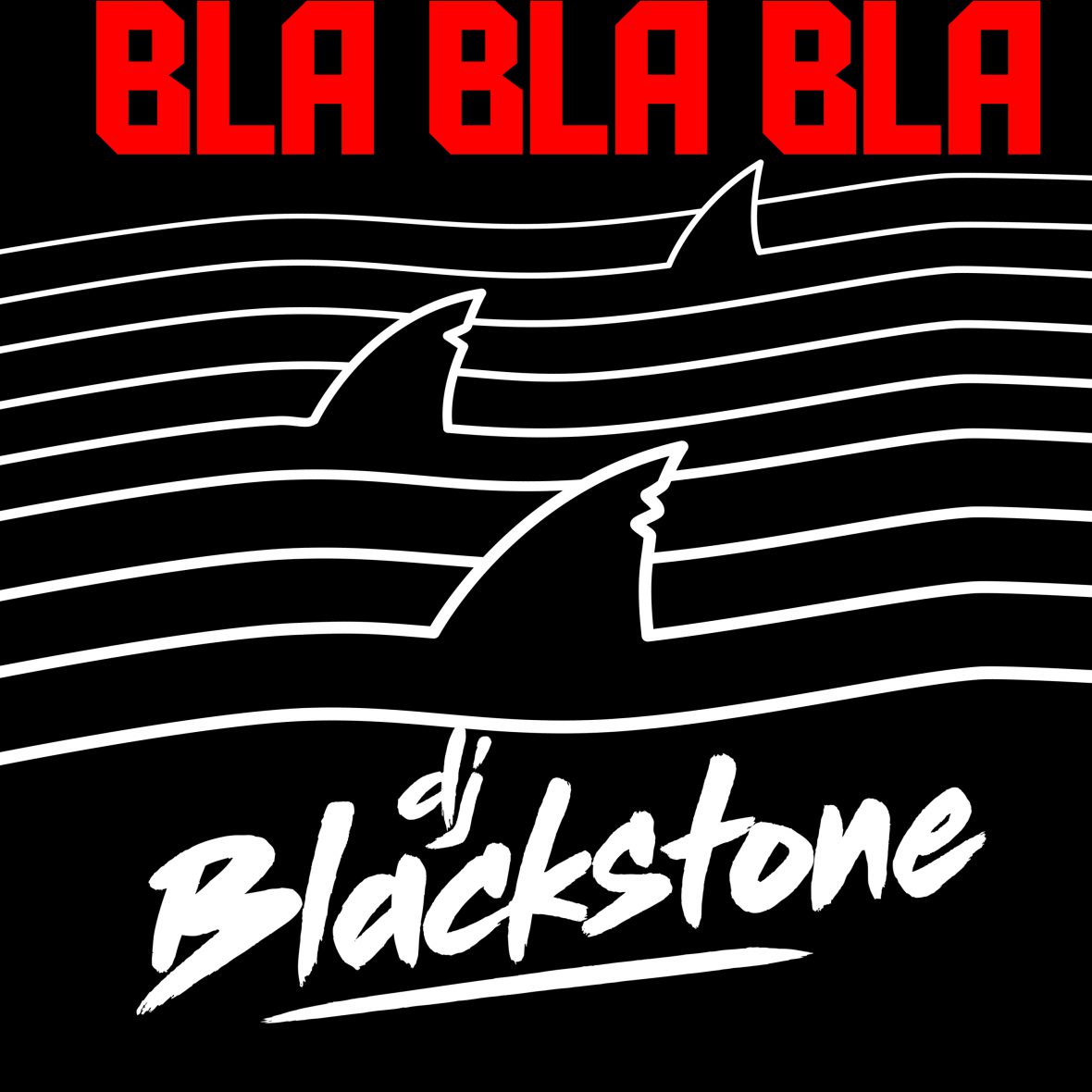 DJ BLACKSTONE – Bla Bla Bla