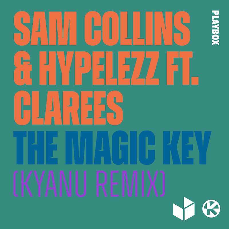SAM COLLINS & HYPELEZZ ft. CLAREES – The Magic Key (KYANU Remix)