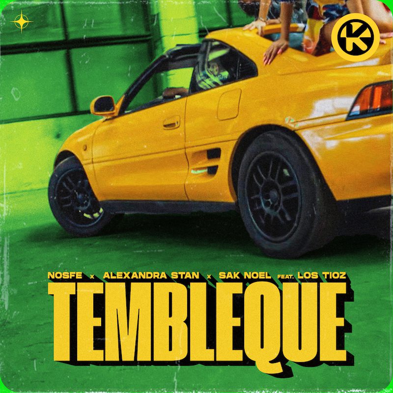NOSFE x ALEXANDRA STAN x SAK NOEL ft. LOS TIOZ – Tembleque