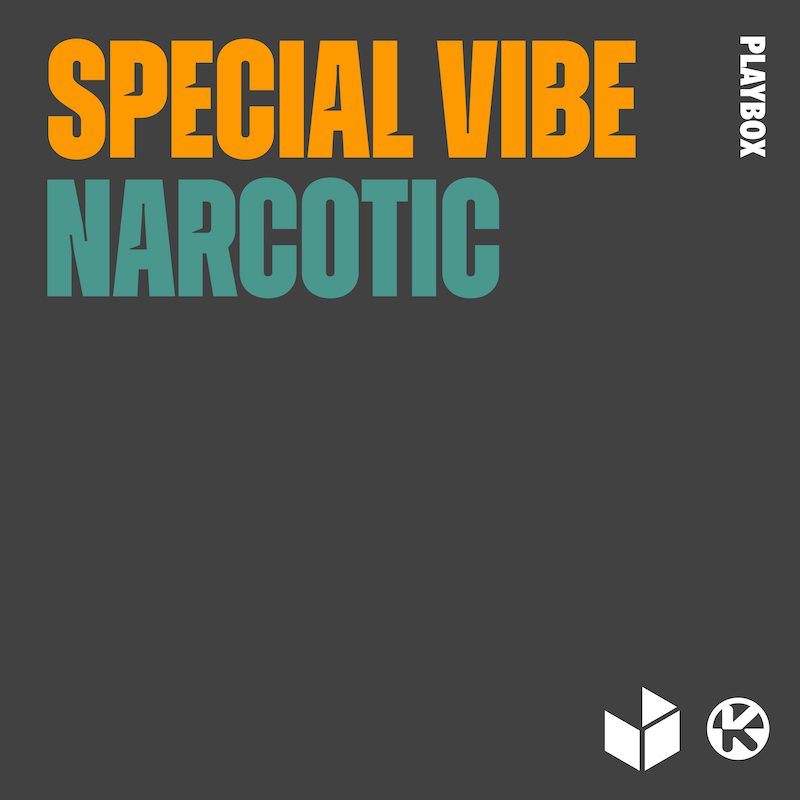 SPECIAL VIBE – Narcotic