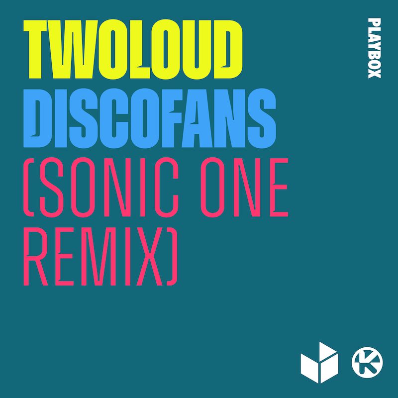 TWOLOUD – Discofans (Sonic One Remix)