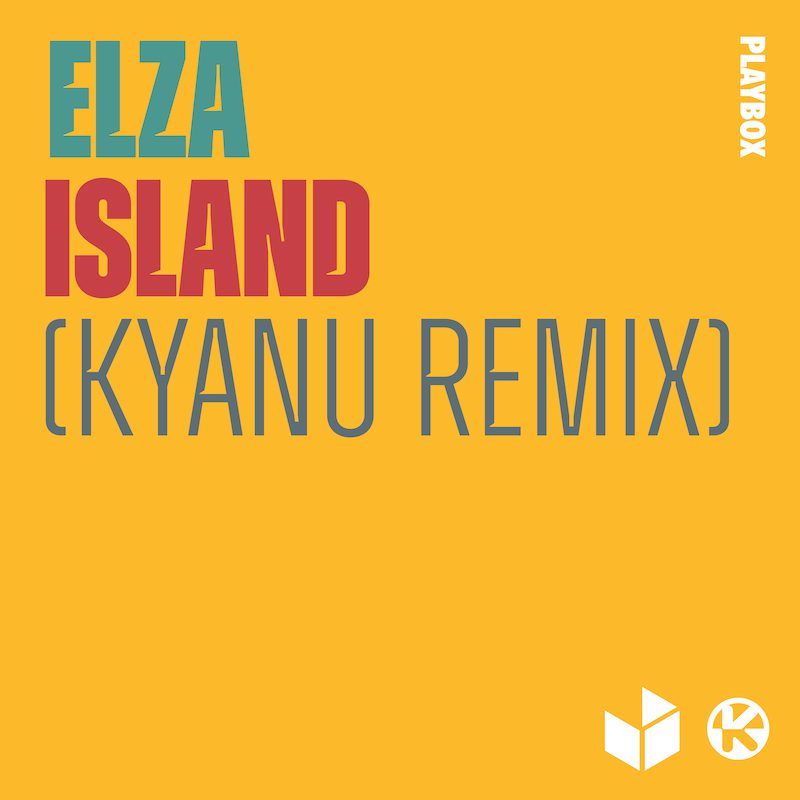 ELZA – Island (KYANU Remix)