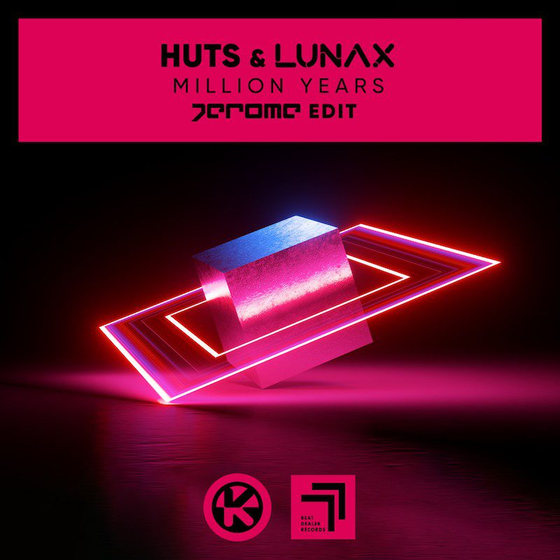 HUTS & LUNAX – Million Years (Jerome Edit)