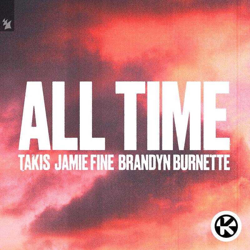 TAKIS ft. JAMIE FINE & BRANDYN BURNETTE – All Time
