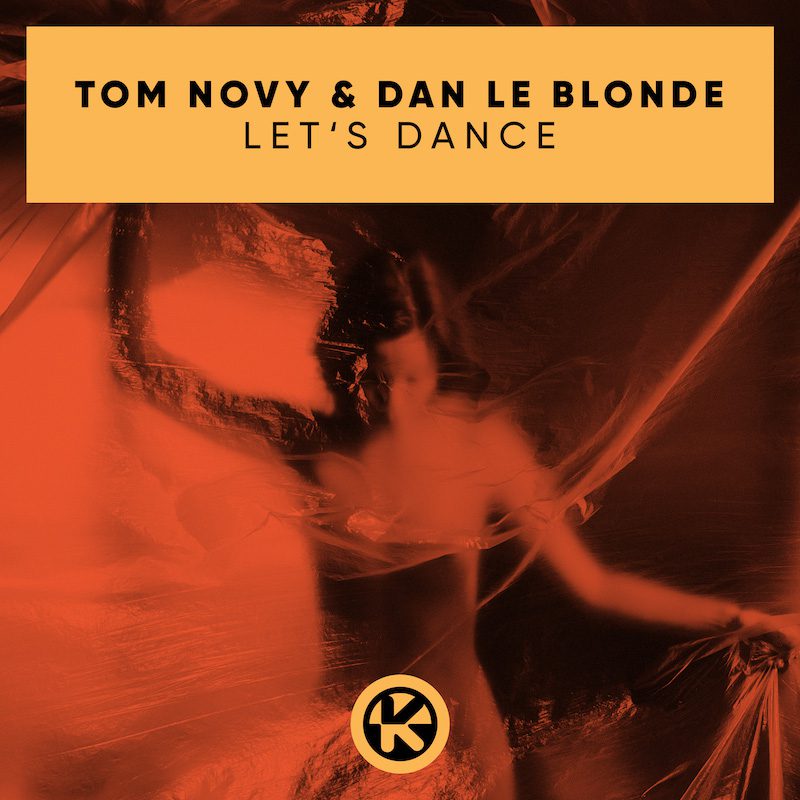 TOM NOVY ft. DAN LE BLONDE – Let’s Dance