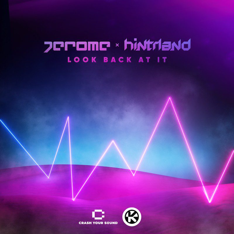 JEROME X HINTRLAND – Look Back At It