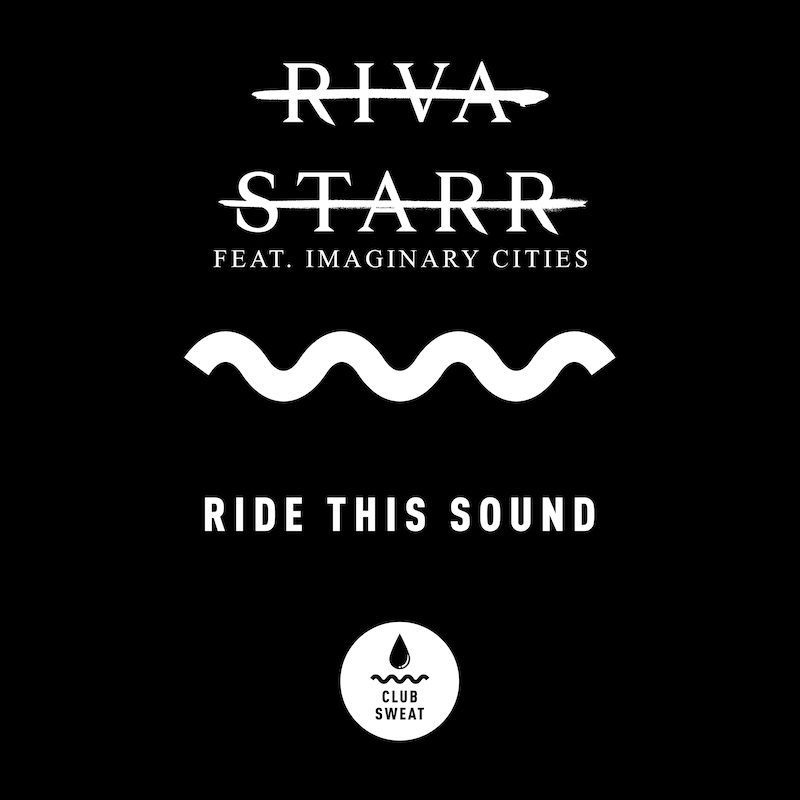 RIVA STARR ft. IMAGINARY CITIES  – Ride This Sound