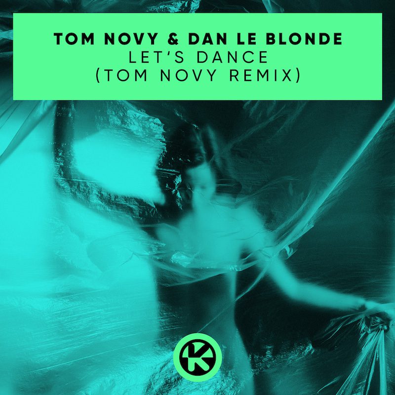 TOM NOVY ft. DAN LE BLONDE  – Let’s Dance (Tom Novy Remix)