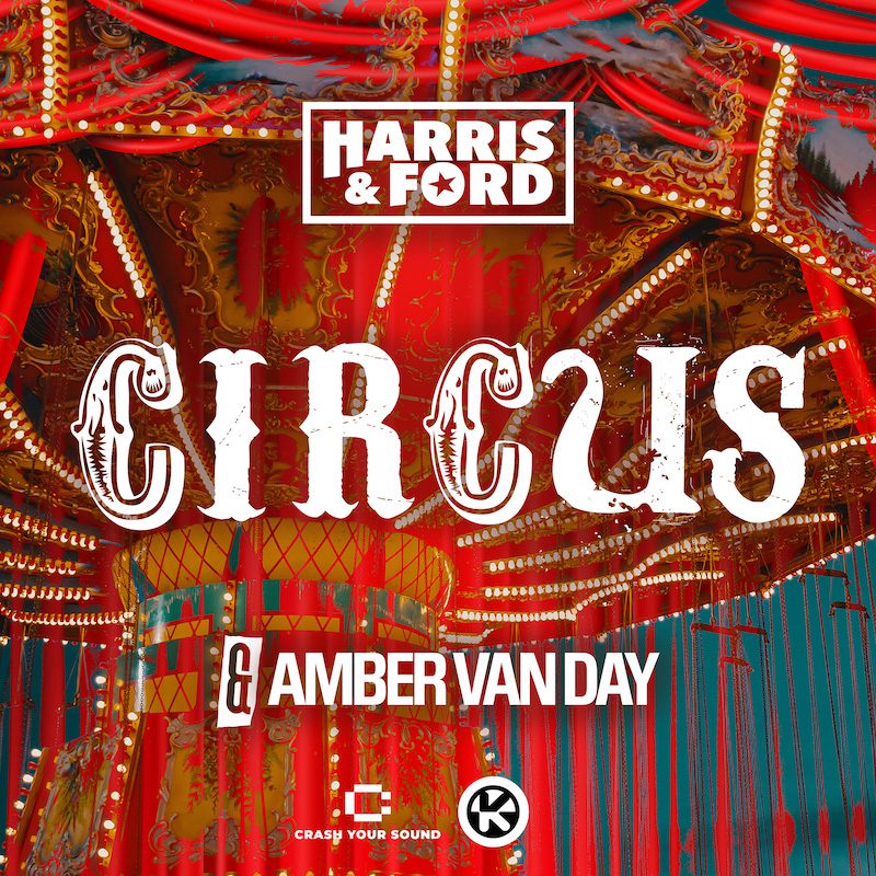 HARRIS & FORD X AMBER VAN DAY  – Circus