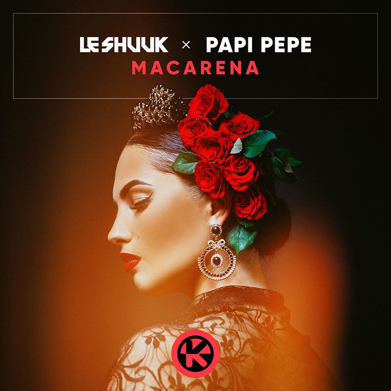 LE SHUUK X PAPI PEPE – Macarena