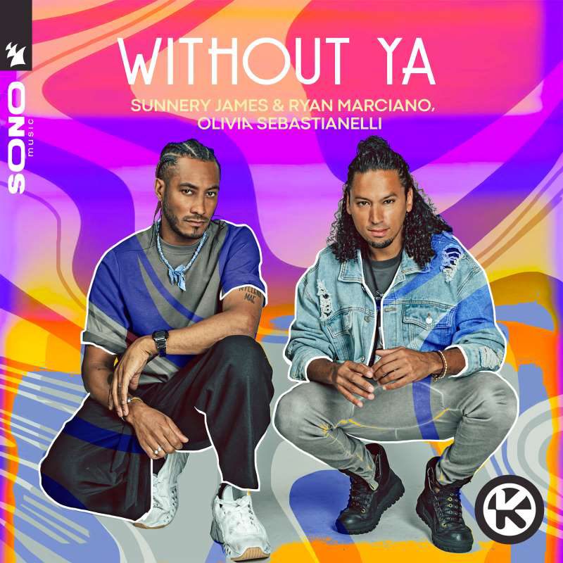 SUNNERY JAMES & RYAN MARCIANO & OLIVIA SEBASTIANELLI – Without Ya