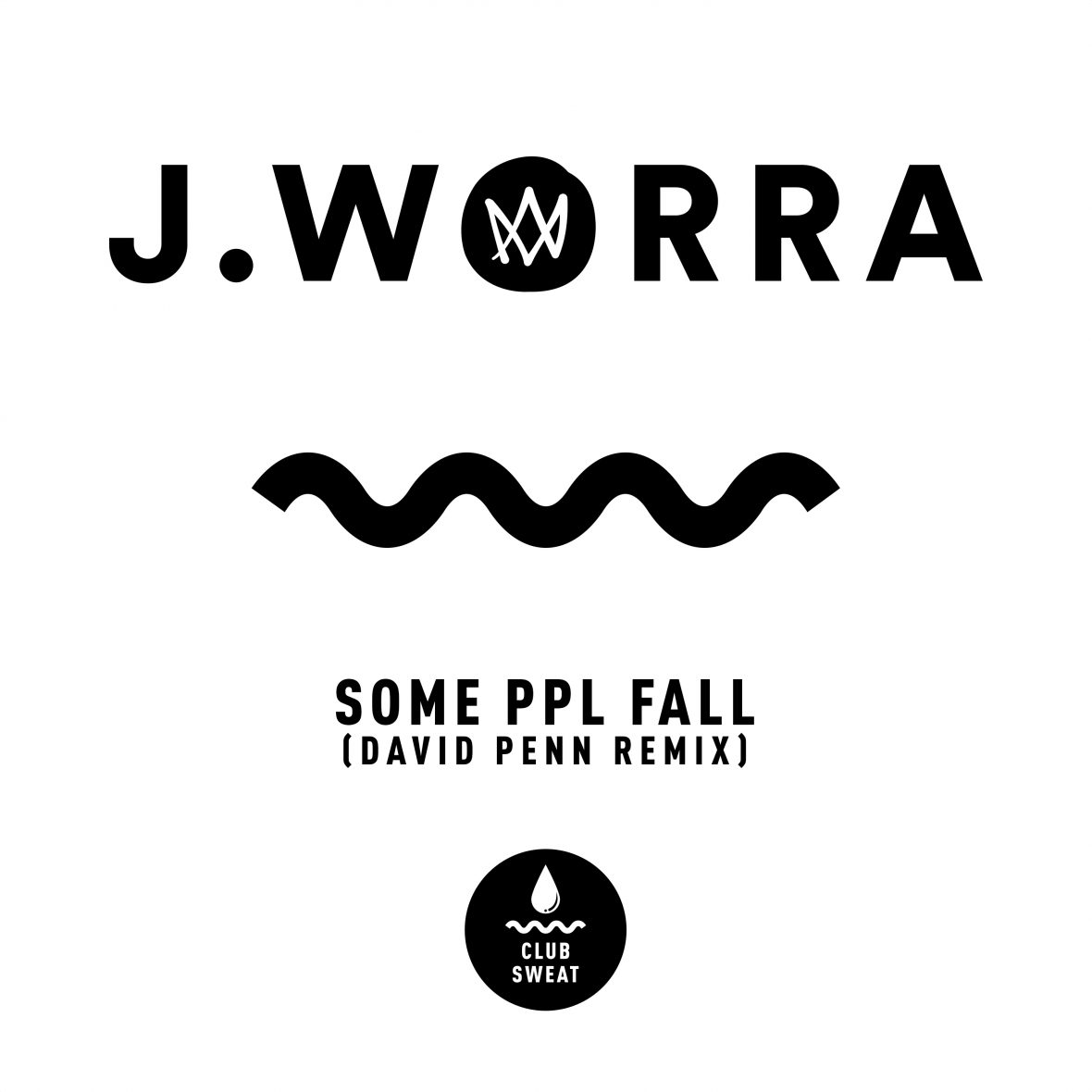 J. WORRA – Some PPL Fall (David Penn Remix)