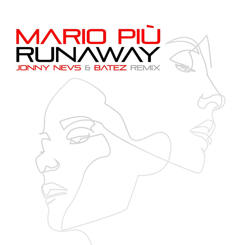 MARIO PIÙ – Runaway (Jonny Nevs & BATEZ Remix)