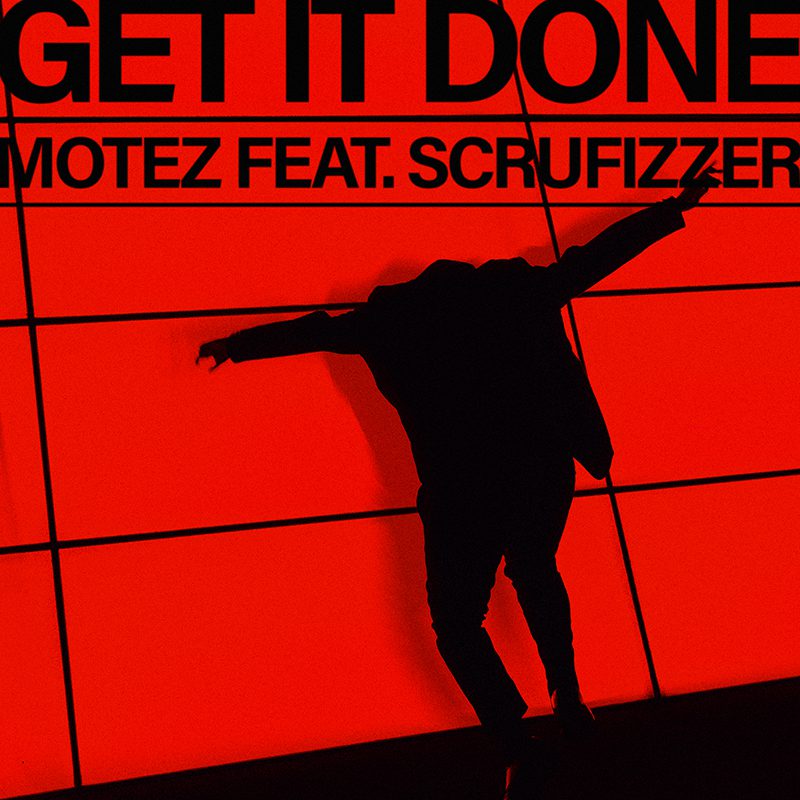 MOTEZ ft. SCRUFIZZER – Get It Done