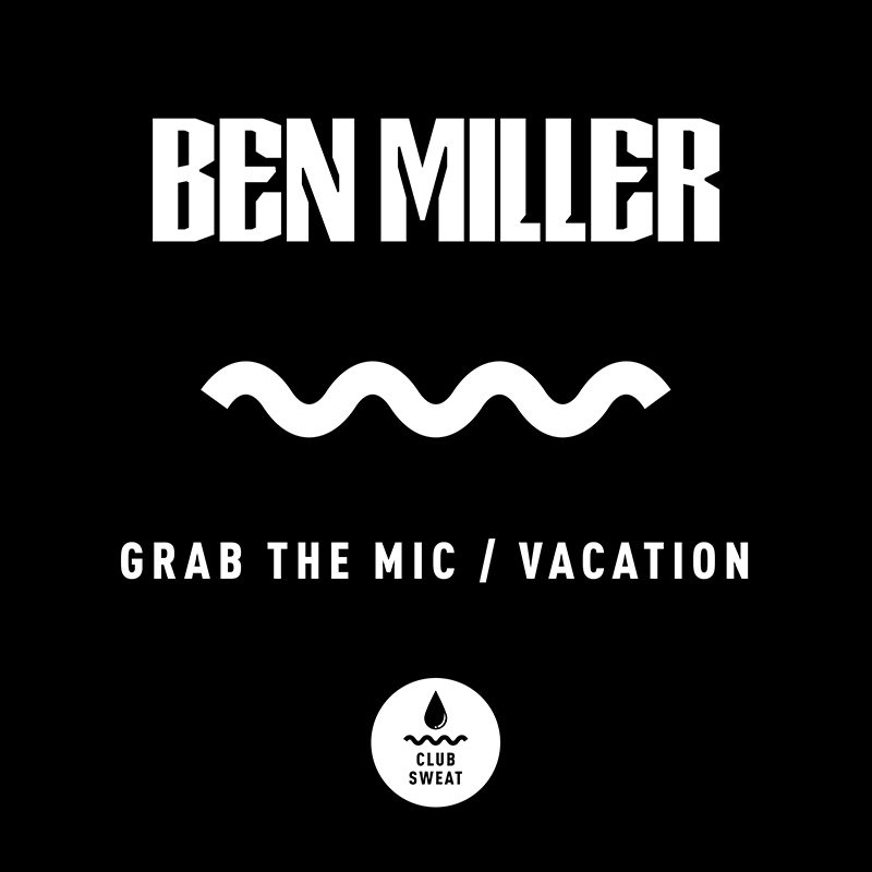 BEN MILLER (AUS) – Grab the Mic / Vacation