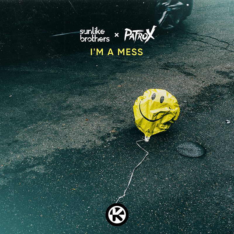 Sunlike Brothers & Patrox — I’m a Mess
