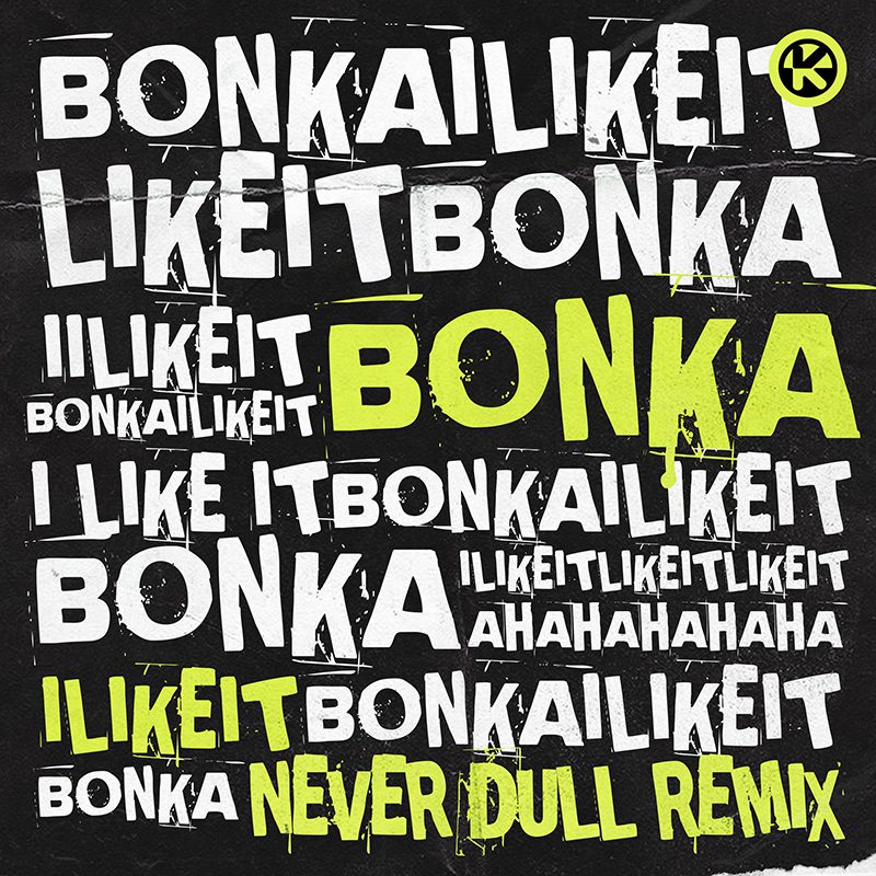 BONKA – I Like It (Never Dull Remix)