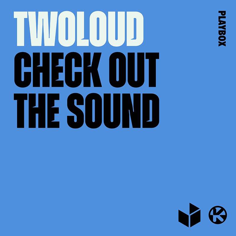 TWOLOUD – Check Out The Sound