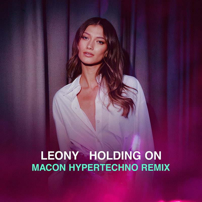 LEONY – Holding On (Macon’s HYPERTECHNO Remix)