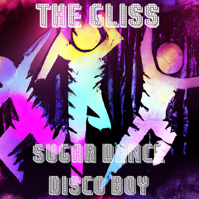 THE GLISS – Sugar Dance Disco Boy (Funky Space Mixes)