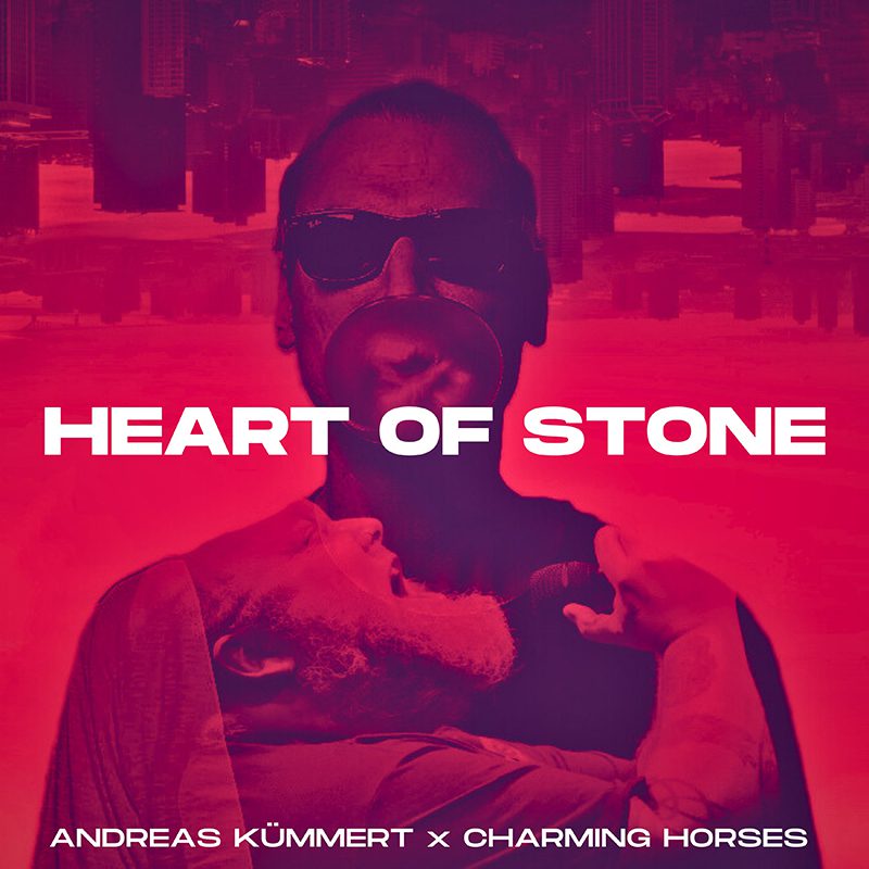 ANDREAS KÜMMERT X CHARMING HORSES – Heart Of Stone