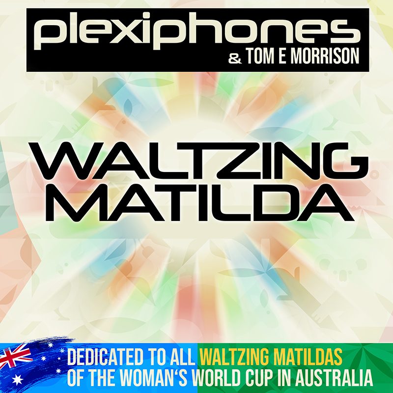 PLEXIPHONES & TOM E MORRISON – Waltzing Matilda