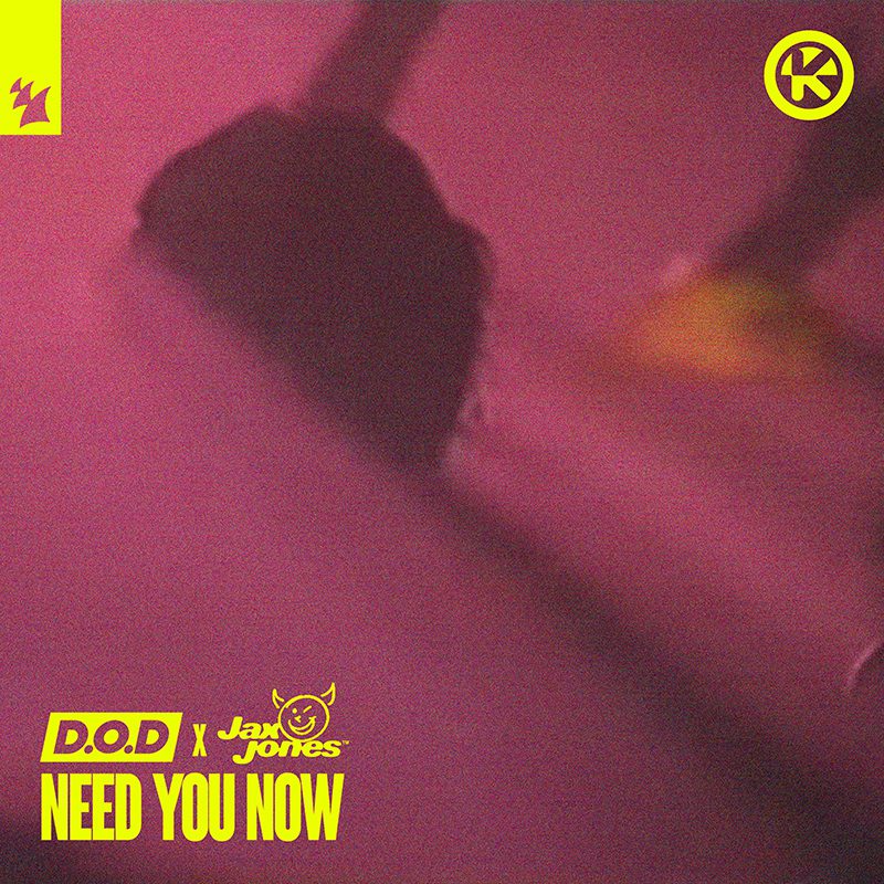 D.O.D X JAX JONES – Need You Now