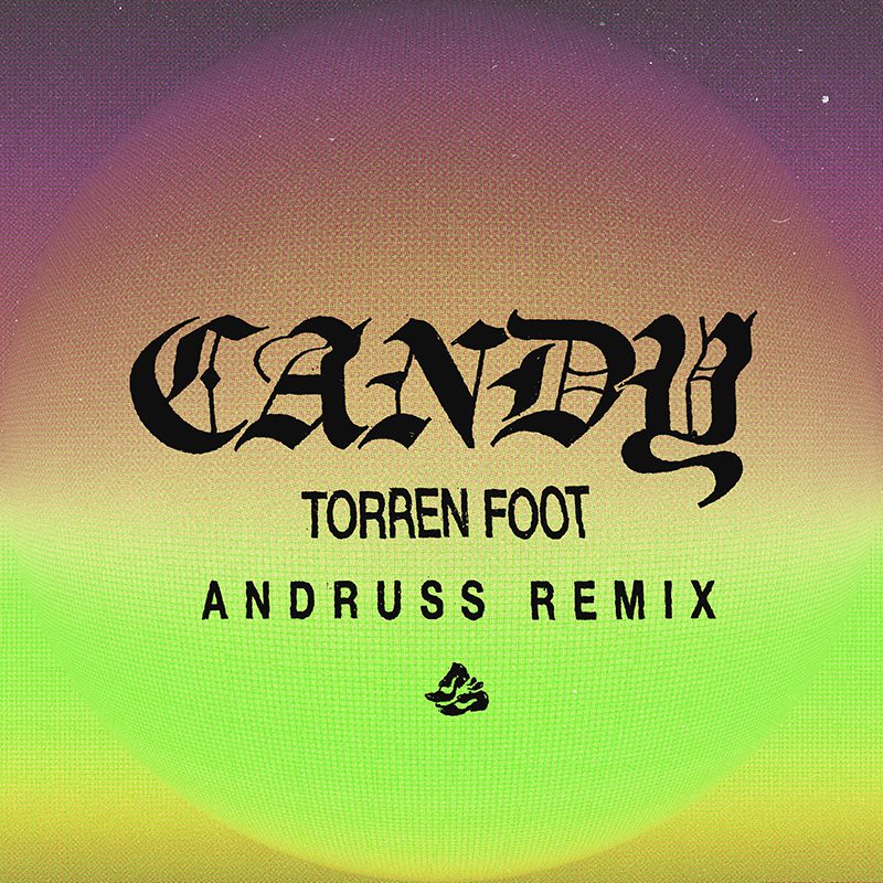 TORREN FOOT – Candy (Andruss Remix)