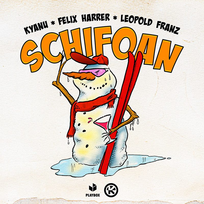KYANU X FELIX HARRER X LEOPOLD FRANZ – Schifoan