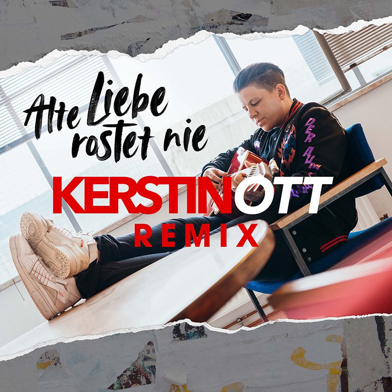 KERSTIN OTT – Alte Liebe rostet nie (Remix)