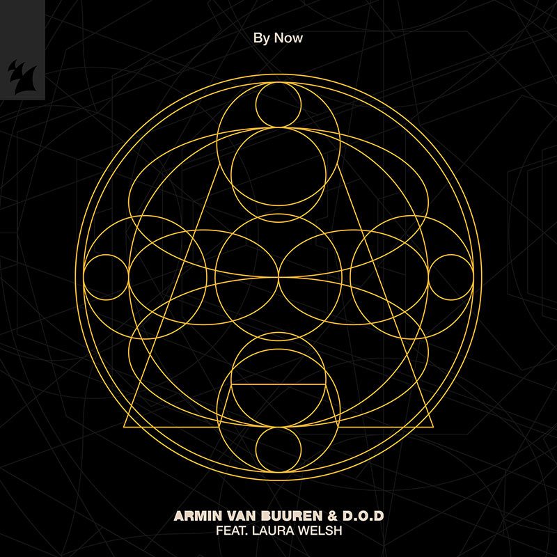 ARMIN VAN BUUREN & D.O.D ft. LAURA WELSH – By Now