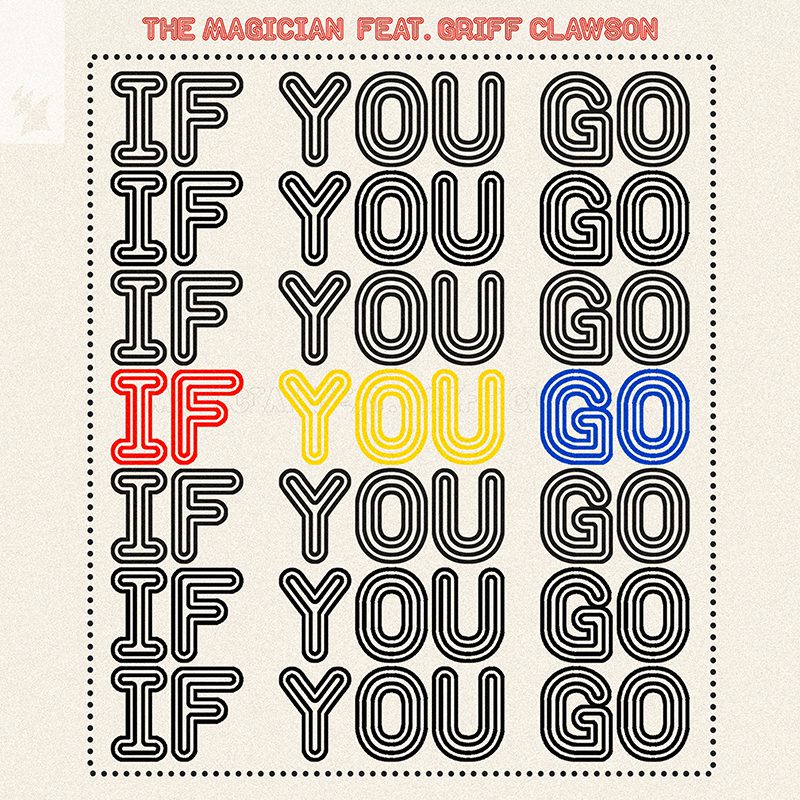 THE MAGICIAN ft. GRIFF CLAWSON – If You Go