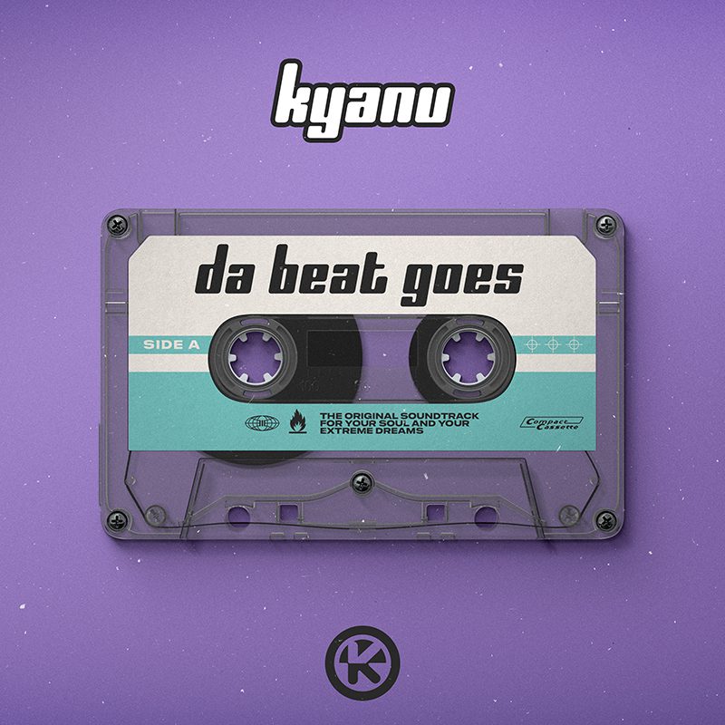 KYANU – Da Beat Goes