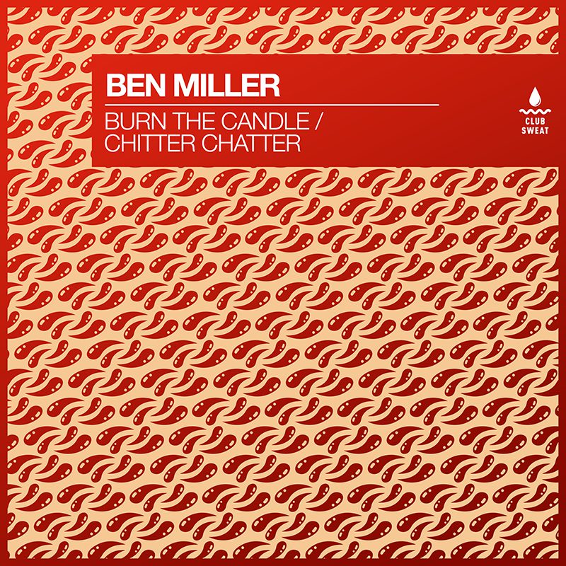 BEN MILLER – Burn The Candle / Chitter Chatter