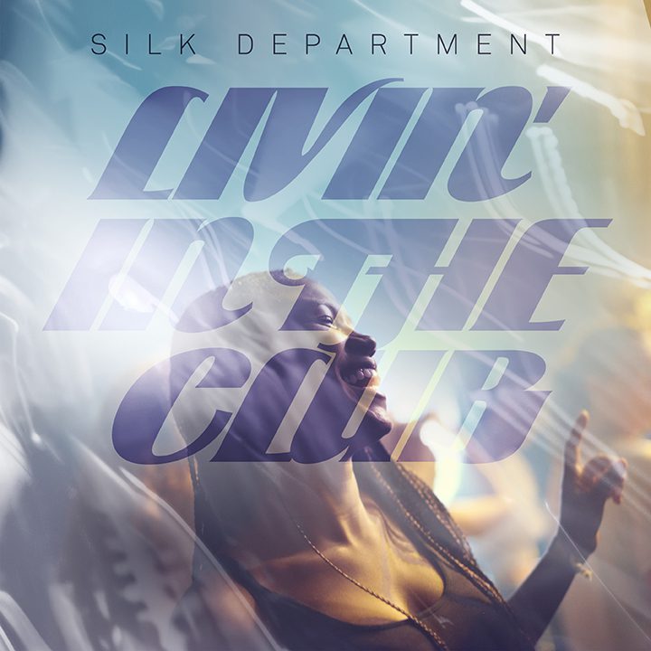 SILK DEPARTMENT – Livin’ In The Club