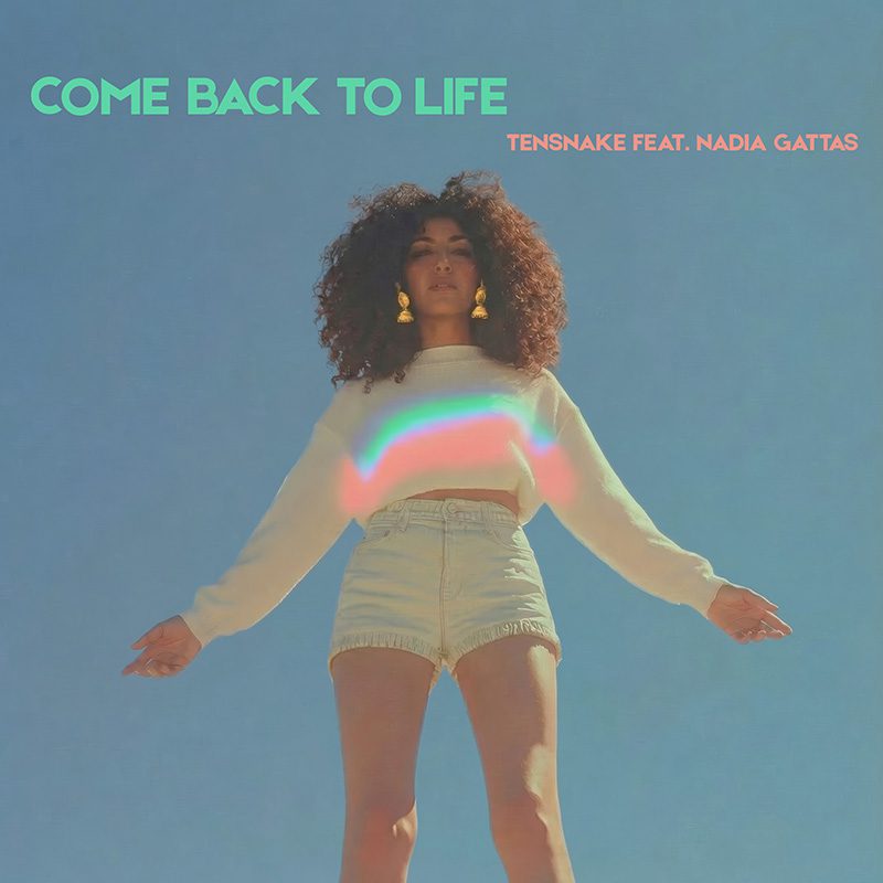 Tensnake feat. Nadia Gattas — Come Back to Life