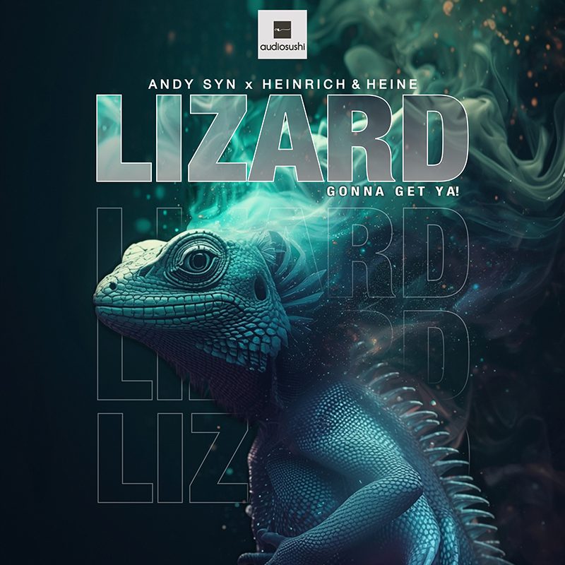 Andy Syn x Heinrich & Heine – Lizard (Gonna Get Ya!)