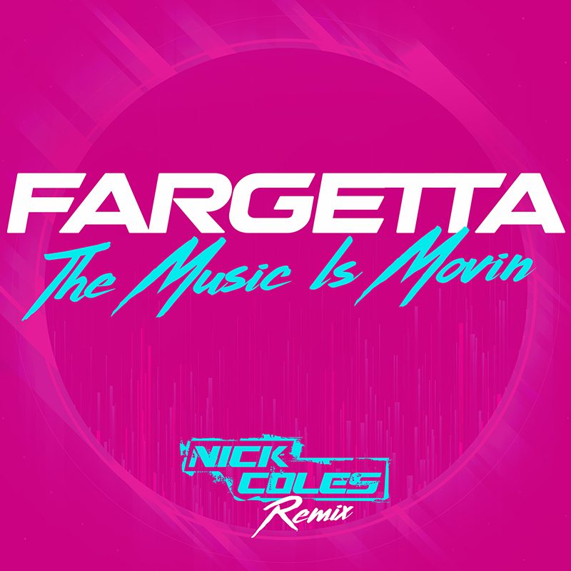 Fargetta – The Music Is Movin‘ (Nick Coles Remix)