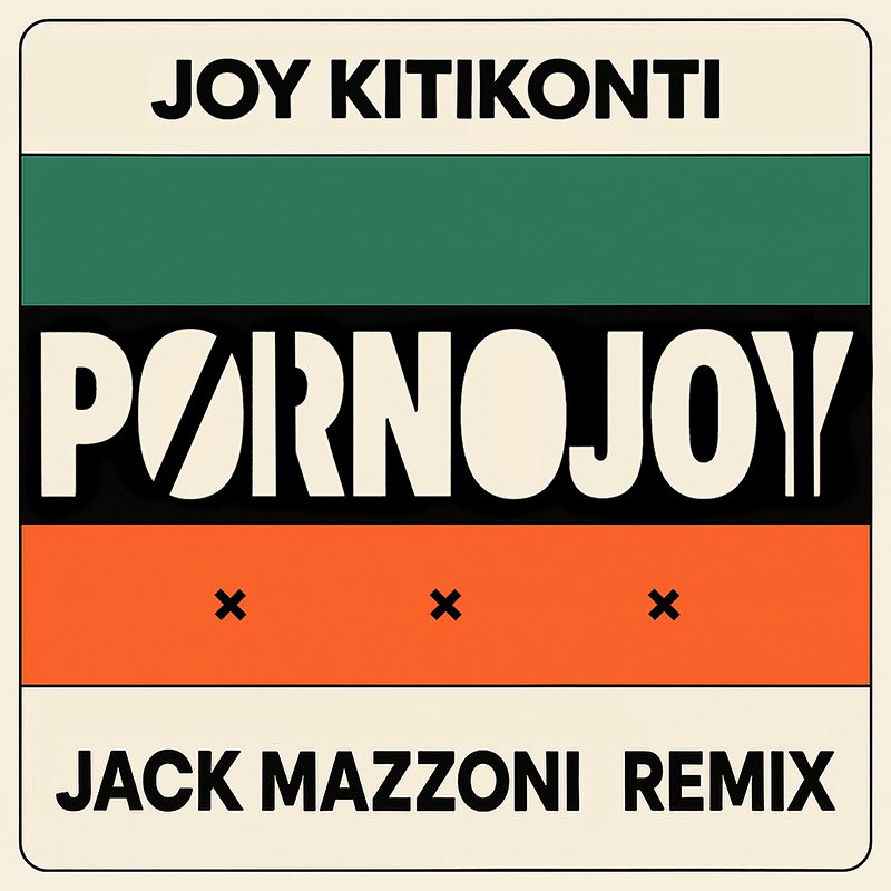Joy Kitikonti – Pornojoy  (Jack Mazzoni Remix)